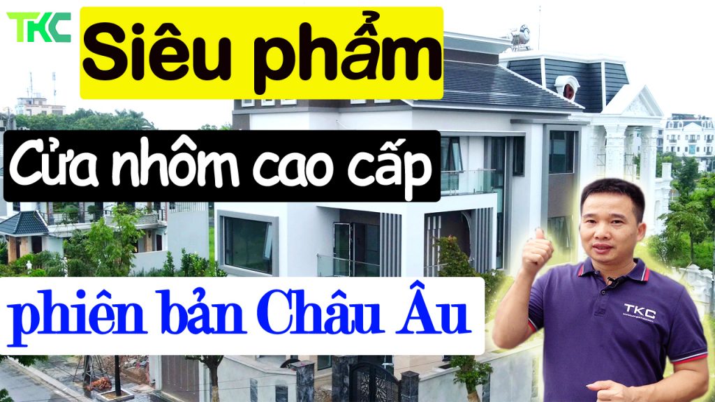Cua Nhom Xingfa Cao Cap Phien Ban Chau Au – Tường Kính TKC